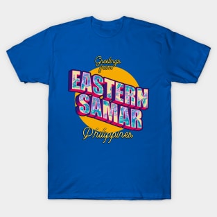 Greetings from EASTERN SAMAR Philippines! T-Shirt